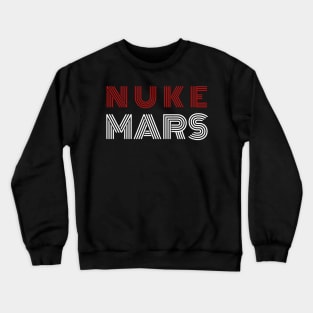 Nuke Mars Crewneck Sweatshirt